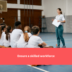 a teacher coaching pe, text reads "ensure a skilled workforce"