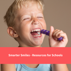 child brushing teeth, text reads "smarter smiles - resources for schools"