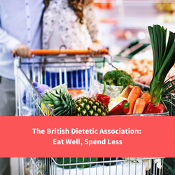 image of shopping trolley with healthy food, text reads "the british dietetic association: eat well, spend less"