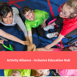 several people with hands in the middle of a huddle, some of which have disabilities, text reads "activity alliance - inclusive education hub"