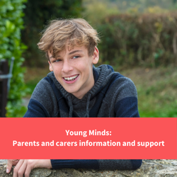 teenage boy smiling outside, text reads "young minds parents and carers"