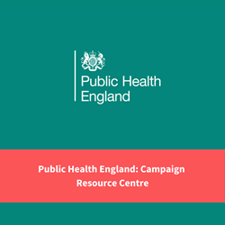 text reads "public health england campaign resource centre"