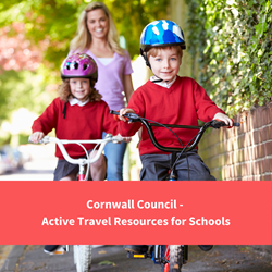 two children in school uniform riding bikes as their mum walks behind, text reads "cornwall council - active travel resources for schools"