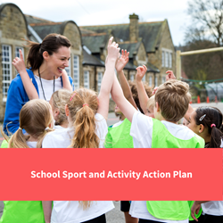 teacher smiling at students doing pe outside, text reads "school sport and activity action plan"