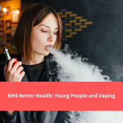 person vaping, text reads "nhs better health, young peopel an dvaping"