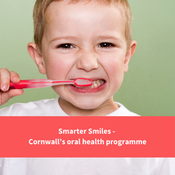 child brushing teeth, text reads "smarter smiles - cornwalls oral health programme"