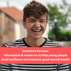 a teenage boy smiles at camera, text reads "Headstart Kernow: resources for young people"