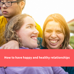 image of friends smiling and laughing together, text reads "how to have happy and healthy relationships"