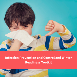 child blowing nose, text reads "Infection Prevention and Control and Winter Readiness Toolkit"