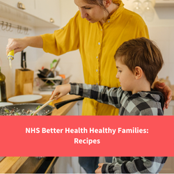 woman and son cooking at home, text reads "nhs better health healthy families: recipes"